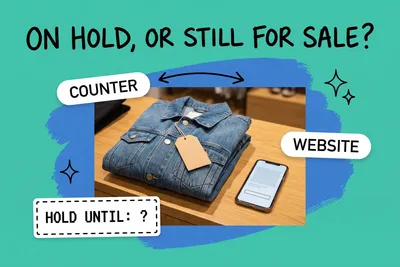 A Customer Asked Us to Hold One: Store Holds the Website Can't See